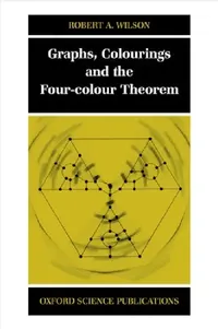 Buy Graphs, Colourings and the Four-Colour Theorem (English, Robert A. Wilson) — BookShops.in