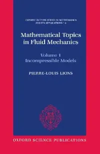 Buy Mathematical Topics in Fluid Mechanics (English, P. L. Lions | Pierre-Louis Lions) — BookShops.in