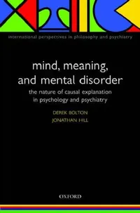 Buy Mind, Meaning, and Mental Disorder (English, Derek Bolton | Jonathan Hill) — BookShops.in