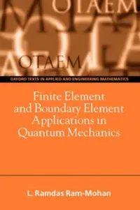 Buy Finite Element and Boundary Element Applications in Quantum Mechanics (English, Ramdas Ram-Mohan | L. Ramdas Ram-Mohan) — BookShops.in