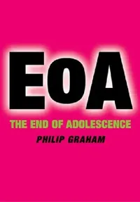 Buy The End of Adolescence (English, Philip Graham | P. J. Graham) — BookShops.in