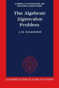 Buy The Algebraic Eigenvalue Problem (Nmsc) (English, J. Harvie Wilkinson) — BookShops.in