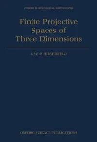 Buy Finite Projective Spaces of Three Dimensions (English, J. W. P. Hirschfeld | Hirschfeld) — BookShops.in