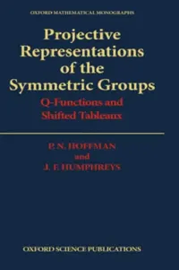 Buy Projective Representations of the Symmetric Groups (English, P. N. Hoffman | J. F. Humphreys) — BookShops.in