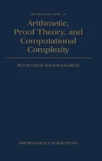 Buy Arithmetic, Proof Theory, and Computational Complexity (English, Clote | Krajicek | Peter Clote) — BookShops.in