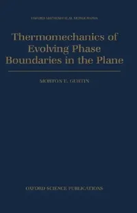 Buy Thermomechanics of Evolving Phase Boundaries in the Plane (English, Morton E. Gurtin) — BookShops.in