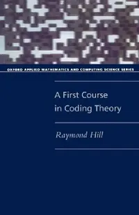Buy A First Course in Coding Theory (Paperback) (English, Raymond Hill) — BookShops.in