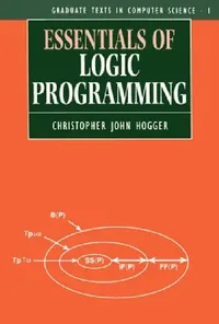 Buy Essentials of Logic Programming (English, Christopher John Hogger) — BookShops.in