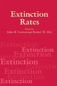Buy Extinction Rates book by May Lawton, Robert M. May, John H. Lawton | OUP Oxford | Hardcover | Biology & Life Sciences textbook — BookShops.in