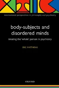 Buy Body-Subjects and Disordered Minds (English, Eric Matthews) — BookShops.in