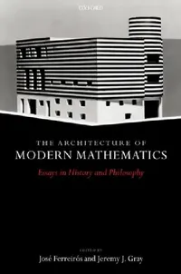 Buy The Architecture of Modern Mathematics (English, J. Ferreiros | J. J. Gray) — BookShops.in