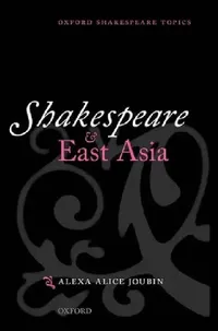 Buy Shakespeare and East Asia (English, Alexa Alice Joubin) — BookShops.in