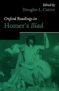 Buy Oxford Readings in Homer's Iliad (English, Douglas L. Cairns) — BookShops.in