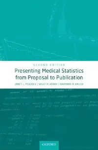 Buy Presenting Medical Statistics from Proposal to Publication (English, Janet L. Peacock | Sally M. Kerry | Raymond R. Balise) — BookShops.in