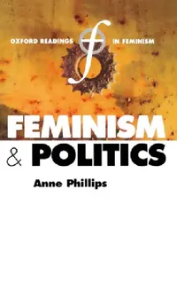 Buy Feminism and Politics (Paperback) (English, Anne Phillips) — BookShops.in