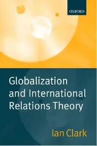 Buy Globalization and International Relations Theory (English, Ian Clark) — BookShops.in