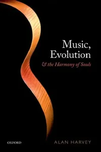 Buy Music, Evolution, and the Harmony of Souls (English, Alan R. Harvey) — BookShops.in