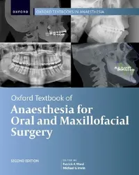 Buy Oxford Textbook of Anaesthesia for Oral and Maxillofacial Surgery (English, Patrick A. Ward | Michael G. Irwin) — BookShops.in