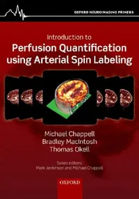 Buy Introduction to Perfusion Quantification Using Arterial Spin Labelling (English, Michael Chappell | Bradley Macintosh | Thomas Okell) — BookShops.in