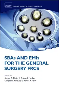 Buy Sbas and Emis for the General Surgery Frcs (English, Richard Molloy | Graham MacKay | Campbell S. D. Roxburgh) — BookShops.in