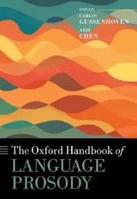 Buy The Oxford Handbook of Language Prosody (English, Carlos Gussenhoven | Aoju Chen) — BookShops.in