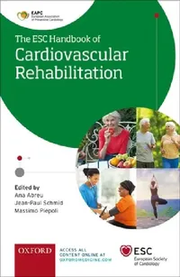 Buy Esc Handbook of Cardiovascular Rehabilitation (English, Ana Abreu | Jean-Paul Schmid | Massimo Piepoli) — BookShops.in