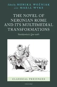 Buy The Novel of Neronian Rome and Its Multimedial Transformations (English, Monika Woźniak | Maria Wyke) — BookShops.in