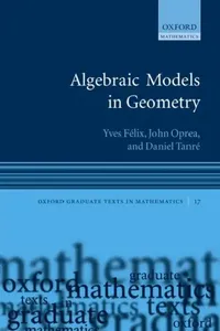 Buy Algebraic Models in Geometry (English, Yves Felix | John Oprea | Daniel Tanre) — BookShops.in
