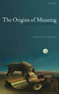 Buy The Origins of Meaning (English, James R. Hurford) — BookShops.in