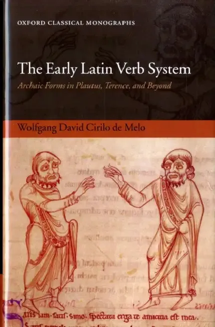 The Early Latin Verb System (English, Wolfgang David Cirilo de Melo | Wolfgang David Cirilo D. Melo)