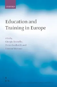 Buy Education and Training in Europe (English, Giorgio Brunello | Pietro Garibaldi | Etienne Wasmer) — BookShops.in