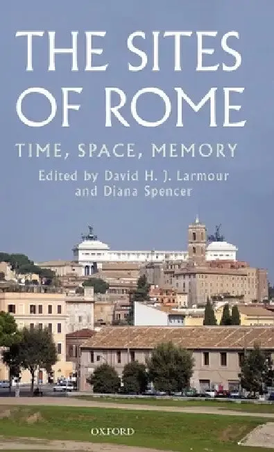 The Sites of Rome (English, David H. J. Larmour | Diana Spencer)