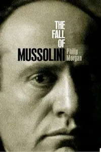 Buy The Fall of Mussolini (English, Philip Morgan) — BookShops.in