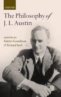 Buy The Philosophy of J. L. Austin (English, Martin Gustafsson | Richard Sorli) — BookShops.in