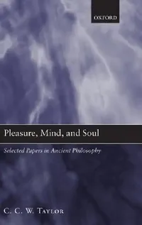 Buy Pleasure, Mind, and Soul (English, C. C. W. Taylor) — BookShops.in