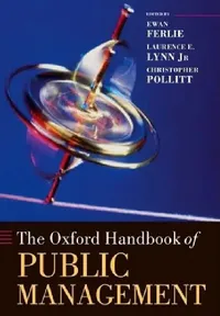 Buy The Oxford Handbook of Public Management (English, Ewan Ferlie | Laurence E. Lynn Jr | Christopher Pollitt) — BookShops.in