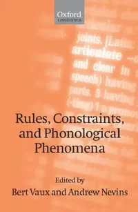 Buy Rules, Constraints, and Phonological Phenomena (English, Bert Vaux | Andrew Nevins) — BookShops.in