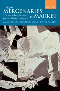 Buy From Mercenaries to Market (English, Simon Chesterman | Chia Lehnardt) — BookShops.in