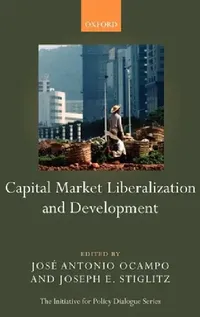 Buy Capital Market Liberalization and Development (English, Joseph E. Stiglitz | Jose Antonio Ocampo | Jos Antonio Ocampo) — BookShops.in