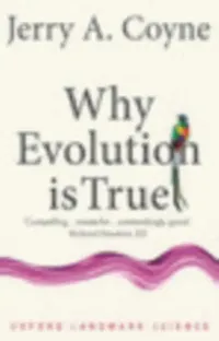 Buy Why Evolution is True (English, Jerry A. (Professor of Ecology, amp; Evolution, University of Chicago) Coyne) — BookShops.in