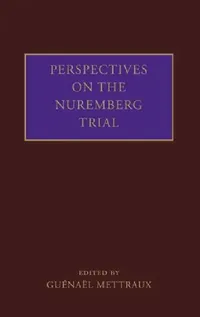 Buy Perspectives on the Nuremberg Trial (English, Guenael Mettraux) — BookShops.in