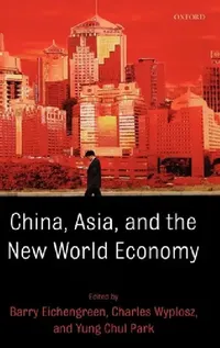 Buy China, Asia, and the New World Economy (English, Barry Eichengreen | Charles Wyplosz | Yung Chul Park) — BookShops.in