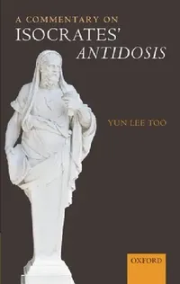 Buy A Commentary on Isocrates' Antidosis (English, Yun Lee Too) — BookShops.in