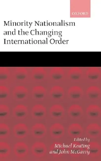 Minority Nationalism and the Changing International Order (English, Michael Keating | John McGarry)