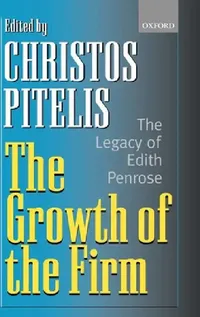 Buy The Growth of the Firm: The Legacy of Edith Penrose by Edith Penrose, Christos Pitelis | Oxford University Press | English | Paperback | 1st Edition — BookShops.in