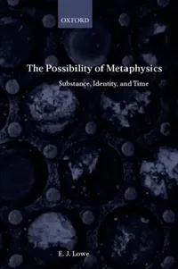 Buy The Possibility of Metaphysics (English, E. J. Lowe) — BookShops.in