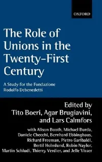 Buy The Role of Unions in the Twenty-First Century (English, Tito Boeri | Agar Brugiavini | Lars Calmfors) — BookShops.in