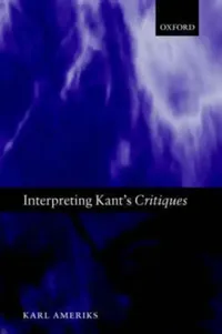 Buy Interpreting Kant's Critiques (English, Karl Ameriks) — BookShops.in