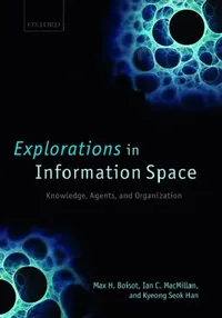 Buy Explorations in Information Space (English, Max Boisot | Ian C. MacMillan | Kyeong Seok Han) — BookShops.in