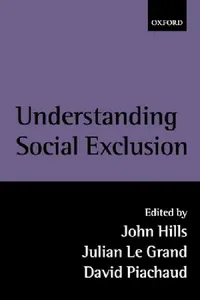 Buy Understanding Social Exclusion (English, Phil Agulnik | John Hills | Julian Le Grand) — BookShops.in